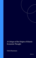 A Critique of the Origins of Islamic Economic Thought