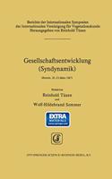 Gesellschaftsentwicklung (Syndynamik): Berichte &Uuml;Ber Das Internationale Symposium Der Internationalen Vereinigung f&Uuml;r Vegetations(11 Berichte &uuml;Ber Die Internationalen Symposia Der Internationalen Vereinigung F&uuml;R Vegetations)