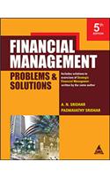 Financial Management: Problems & Solutions, 5th Edition Includes solutions to excercises of Strategic Financial Management