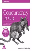 Concurrency in Go: Tools and Techniques for Developers