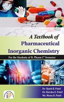 A Textbook of Pharmaceutical Inorganic Chemistry for the Students of B.Pharm 1st Semester