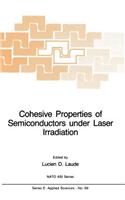 Cohesive Properties of Semiconductors Under Laser Irradiation