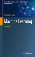 Machine Learning: The Basics(Machine Learning: Foundations, Methodologies, and Applications)