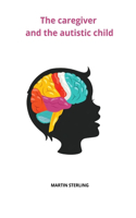 The Caregiver and the autistic child