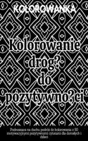 Kolorowanie drogą do pozytywności