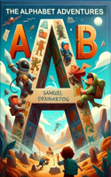 The Alphabet Adventures: (Alphabet Explorers)