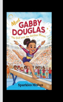 Meet Gabby Douglas