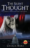 Silent Thought America In Transition And Crisis