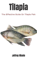 Tilapia: The Effective Guide On Tilapia Fish