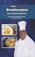 Beste broodrecepten van chef-kok Raymond: Informatie over gezondheid, voeding en voeding voor elk recept.