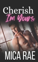 Cherish: I'm Yours Book Two: A Contemporary College Romance