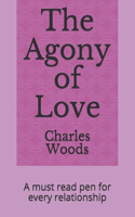 The Agony of Love