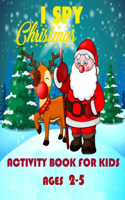 Ispy christmas activity book for kids: Christmas Activity Book for Kids Ages 2-5 - A Fun and Creative Workbook for the Holidays: Featuring Mazes, Dot-to-Dot, Coloring Pages, Shadows pictu