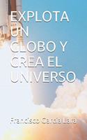 Explota Un Globo Y Crea El Universo