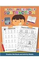 My First Workbook of Subtraction Practice Workbook and Activity Sheet