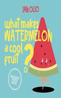 What Makes Watermelon A Cool Fruit? HEALTHY FOOD SERIES