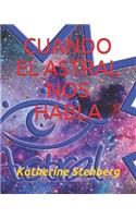 Cuando El Astral Nos Habla