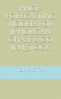 Price-Forecasting Models for JPMorgan Chase & Co JPM Stock