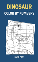 Dinosaur Color By Numbers: Fun Coloring Book for Kids Ages 4-8