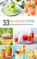 Non-Alcohol Drinks: 33 Delicious Alcohol-Free Drinks for Summer: Guide to Make Your Own Alcohol-Free Drinks Book
