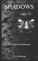 Shadows: The Space In Between