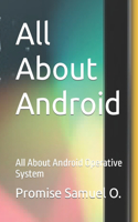 All About Android: All About Android Operative System