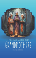 Healing with the Grandmothers