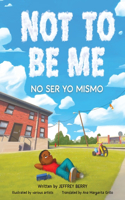Not to Be Me