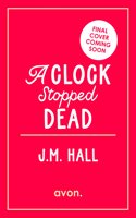A Clock Stopped Dead