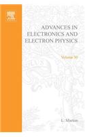 Advances Electronc &Electron Physics V30: (Advances in Electronics and Electron Physics)