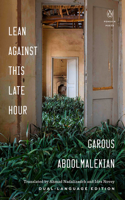 Lean Against This Late Hour: (Penguin Poets)
