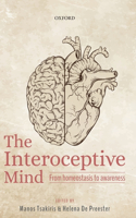 Interoceptive Mind: From Homeostasis to Awareness