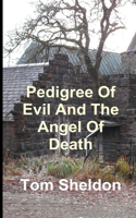 Pedigree of Evil and the Angel Of Death
