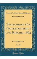Zeitschrift für Protestantismus und Kirche, 1864, Vol. 48 (Classic Reprint)