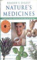 Nature's Medicines: A Guide to Herbal Medicines and What They Can Do for You