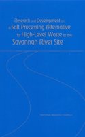 Research and Development on a Salt Processing Alternative for High-Level Waste at the Savannah River Site