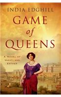 Game of Queens: A Novel of Vashti and Esther