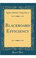 Blackboard Efficiency (Classic Reprint)