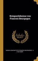 Kriegserlebnisse von Francois Bourgogne.