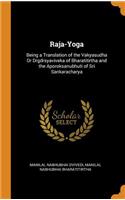 Raja-Yoga: Being a Translation of the Vakyasudha or Drgdrsyaviveka of Bharatitirtha and the Aporoksanubhuti of Sri Sankaracharya