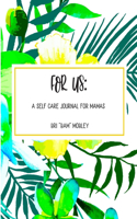 For Us: A Self Care Journal for Mamas