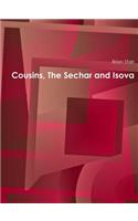 Cousins, The Sechar and Isova