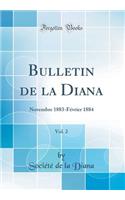 Bulletin de la Diana, Vol. 2: Novembre 1883-Février 1884 (Classic Reprint)
