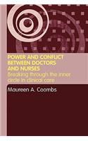 Power and Conflict Between Doctors and Nurses: Breaking Through the Inner Circle in Clinical Care(English)