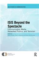 ISIS Beyond the Spectacle