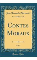 Contes Moraux, Vol. 1 (Classic Reprint)