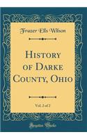 History of Darke County, Ohio, Vol. 2 of 2 (Classic Reprint)