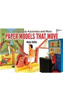 Paper Models That Move: 14 Ingenious Automata, and More