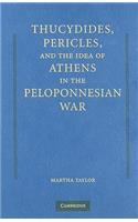 Thucydides, Pericles, and the Idea of Athens in the Peloponnesian War