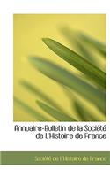 Annuaire-Bulletin de La Sociactac de L'Histoire de France